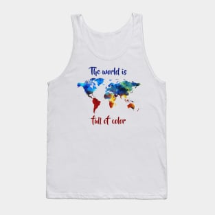 The world is full of color Tank Top